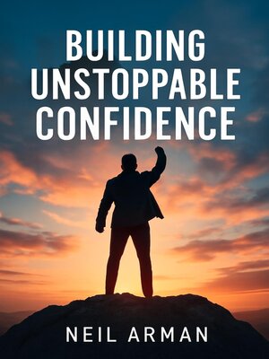 cover image of Building Unstoppable Confidence